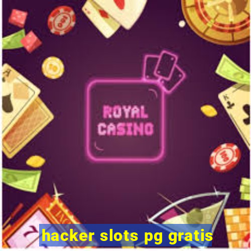 hacker slots pg gratis